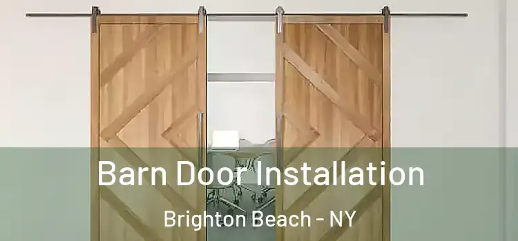Barn Door Installation Brighton Beach - NY