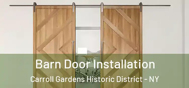 Barn Door Installation Carroll Gardens Historic District - NY