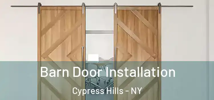 Barn Door Installation Cypress Hills - NY