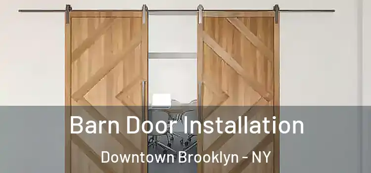  Barn Door Installation Downtown Brooklyn - NY