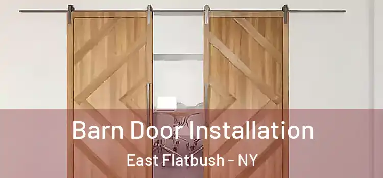Barn Door Installation East Flatbush - NY