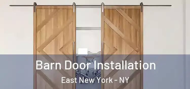Barn Door Installation East New York - NY