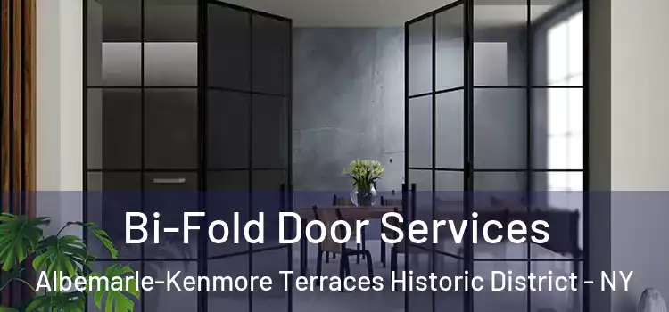 Bi-Fold Door Services Albemarle-Kenmore Terraces Historic District - NY
