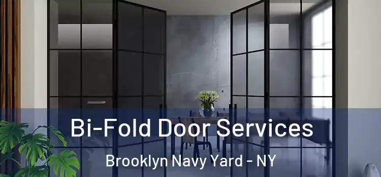 Bi-Fold Door Services Brooklyn Navy Yard - NY