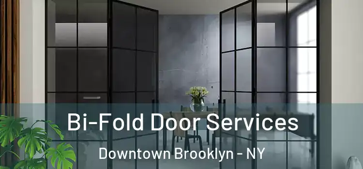  Bi-Fold Door Services Downtown Brooklyn - NY
