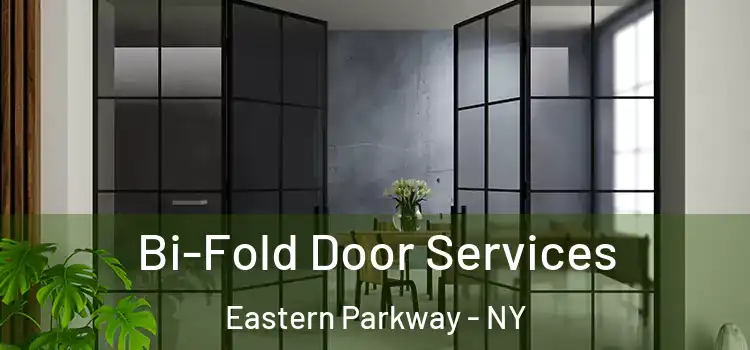 Bi-Fold Door Services Eastern Parkway - NY