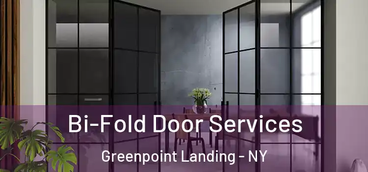 Bi-Fold Door Services Greenpoint Landing - NY