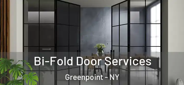 Bi-Fold Door Services Greenpoint - NY
