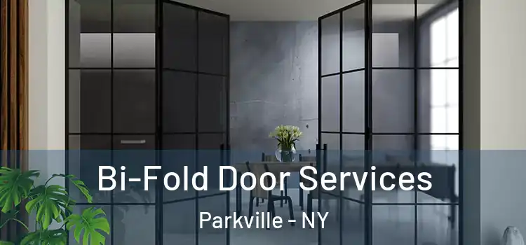 Bi-Fold Door Services Parkville - NY
