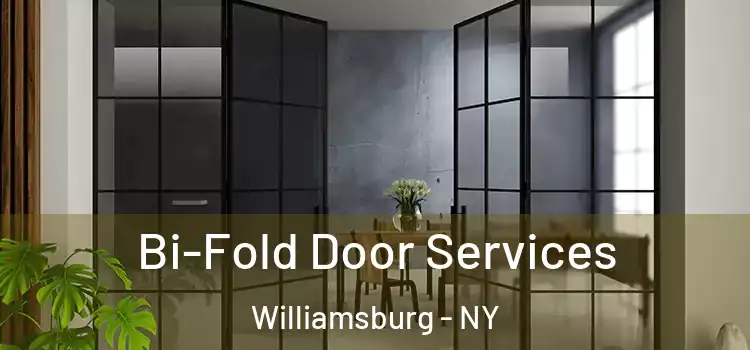 Bi-Fold Door Services Williamsburg - NY