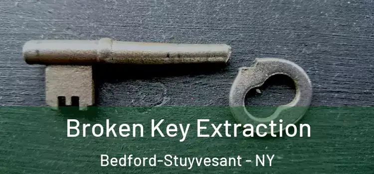 Broken Key Extraction Bedford-Stuyvesant - NY