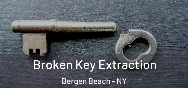 Broken Key Extraction Bergen Beach - NY