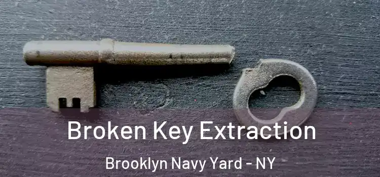Broken Key Extraction Brooklyn Navy Yard - NY