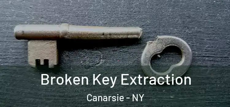 Broken Key Extraction Canarsie - NY