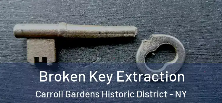 Broken Key Extraction Carroll Gardens Historic District - NY