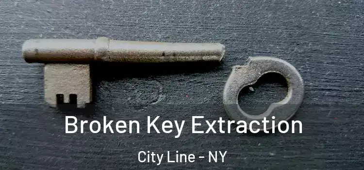 Broken Key Extraction City Line - NY