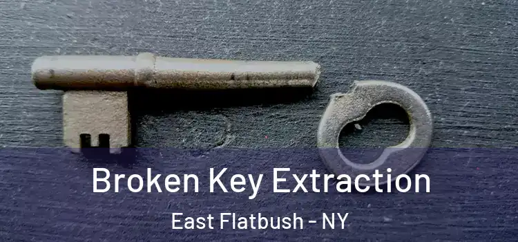 Broken Key Extraction East Flatbush - NY