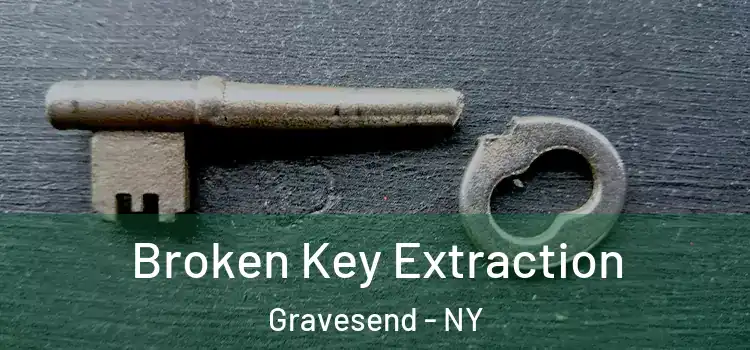 Broken Key Extraction Gravesend - NY
