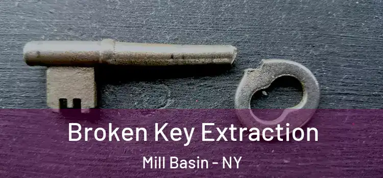 Broken Key Extraction Mill Basin - NY