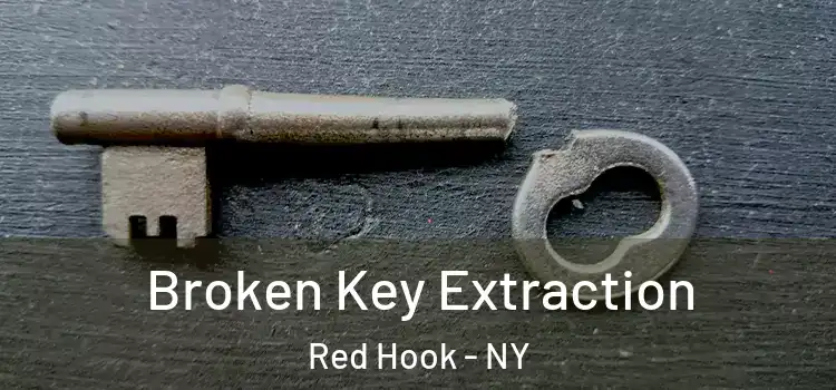 Broken Key Extraction Red Hook - NY