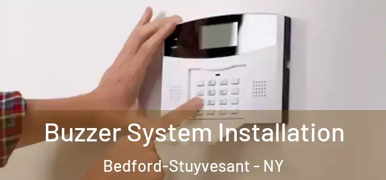 Buzzer System Installation Bedford-Stuyvesant - NY