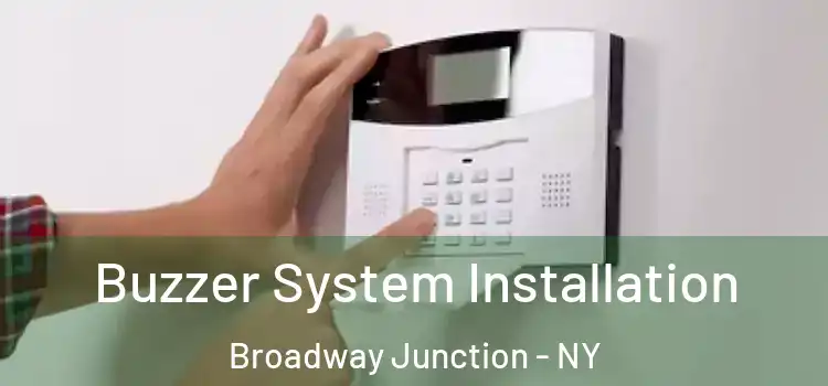 Buzzer System Installation Broadway Junction - NY