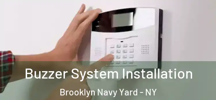 Buzzer System Installation Brooklyn Navy Yard - NY