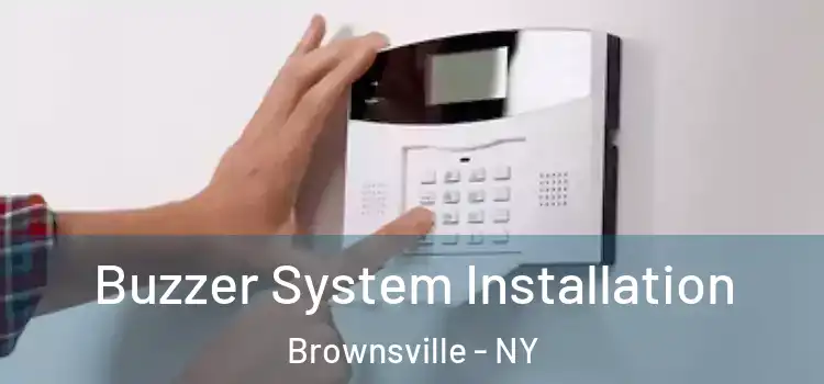 Buzzer System Installation Brownsville - NY