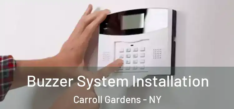 Buzzer System Installation Carroll Gardens - NY