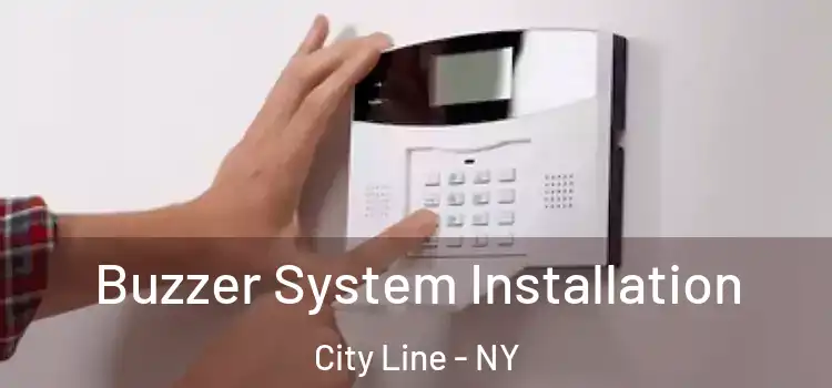 Buzzer System Installation City Line - NY