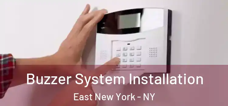 Buzzer System Installation East New York - NY