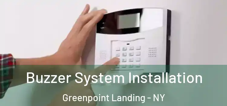 Buzzer System Installation Greenpoint Landing - NY