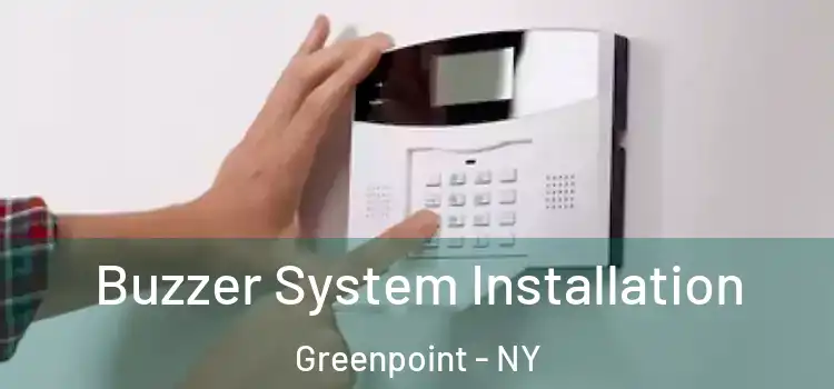 Buzzer System Installation Greenpoint - NY