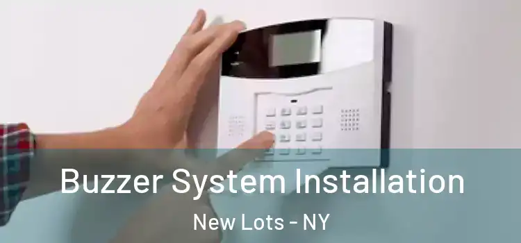 Buzzer System Installation New Lots - NY