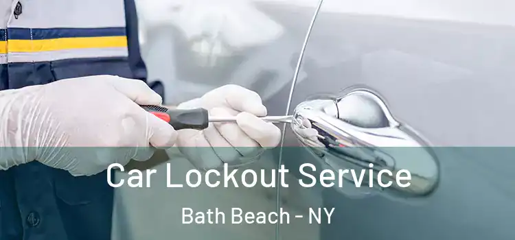 Car Lockout Service Bath Beach - NY