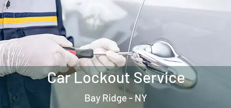 Car Lockout Service Bay Ridge - NY
