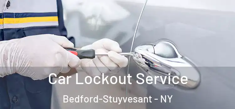  Car Lockout Service Bedford-Stuyvesant - NY