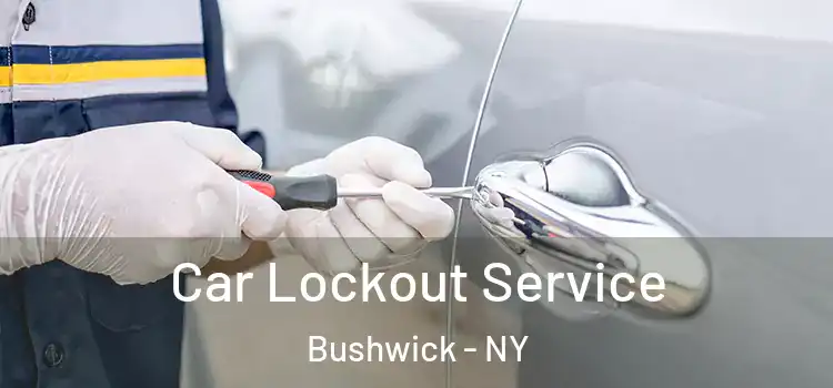 Car Lockout Service Bushwick - NY