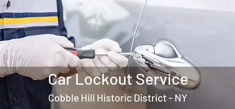 Car Lockout Service Cobble Hill Historic District - NY