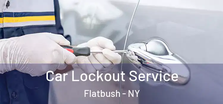Car Lockout Service Flatbush - NY