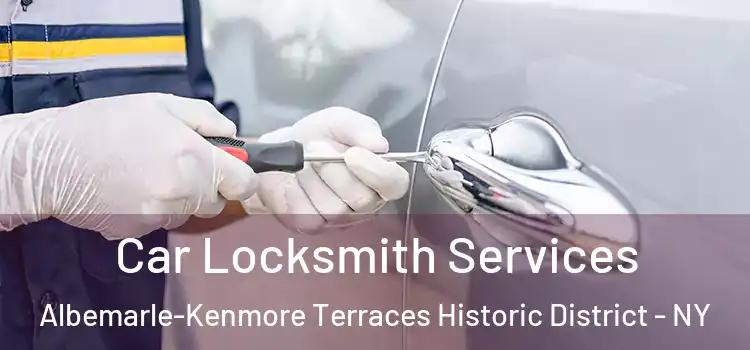 Car Locksmith Services Albemarle-Kenmore Terraces Historic District - NY