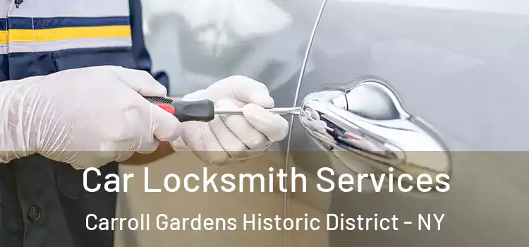 Car Locksmith Services Carroll Gardens Historic District - NY