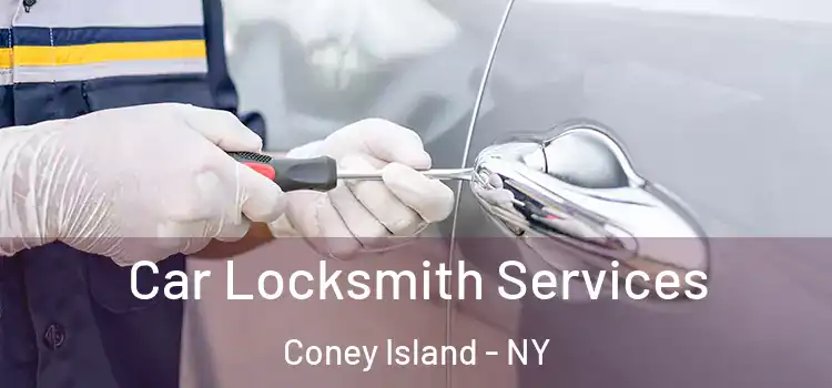 Car Locksmith Services Coney Island - NY