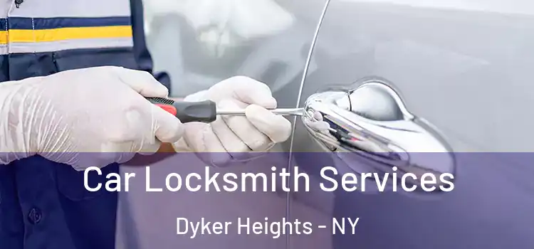  Car Locksmith Services Dyker Heights - NY