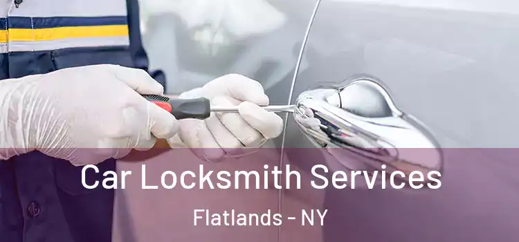 Car Locksmith Services Flatlands - NY