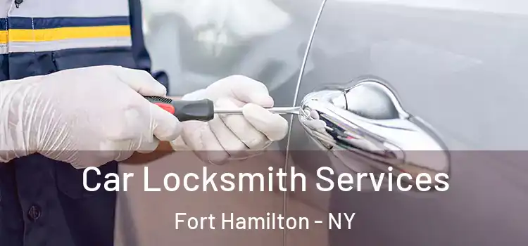 Car Locksmith Services Fort Hamilton - NY