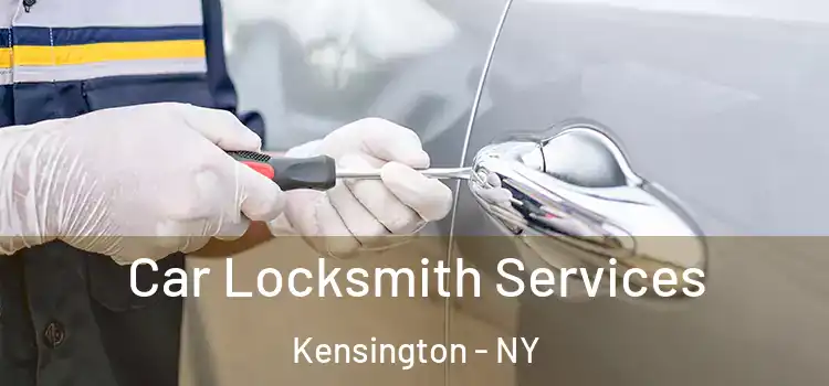 Car Locksmith Services Kensington - NY