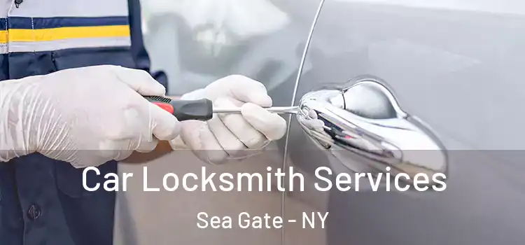 Car Locksmith Services Sea Gate - NY