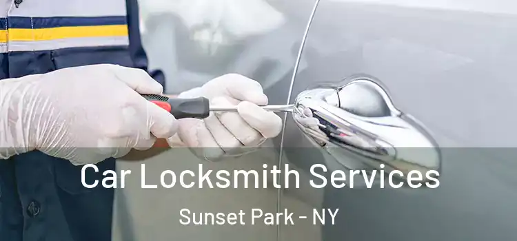  Car Locksmith Services Sunset Park - NY
