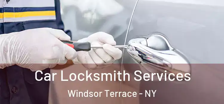 Car Locksmith Services Windsor Terrace - NY